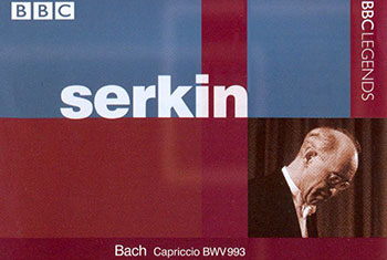 BBC Legends BBCL 4177. Serkin: Bach – Capriccio BWV993, Reger – Variations and Fugue on a Theme of J.S. Bach