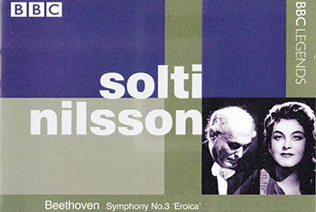 BBC Legends BBCL 4239. Solti, Nilsson: Beethoven – Symphony no.2 “Eroica”, Wagner – Siegfried’s Rhine Journey